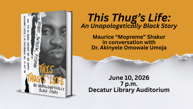 Book Cover: This Thug's Life by Maurice "Mopreme" Shakur; Author event with Shakur in conversation with Dr. Akinyele Omowale Umoja; June 10, 2026, 7pm, Decatur Library Auditorium