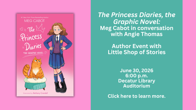 Book Cover: The Princess Diaries, the Graphic Novel by Meg Cabot; Author Event with Cabot in conversation with Angie Thomas, June 30, 2026, 6pm, Decatur Library Auditorium
