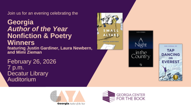 February 26, 2026 Event with winners of the Georgia Author of the Year awards for Memoir and Poetry; 7 p.m. in the Decatur Library Auditorium